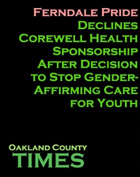 Featured image for “Ferndale Pride Declines Corewell Health Sponsorship After Decision to Stop Gender Affirming Care for Youth”